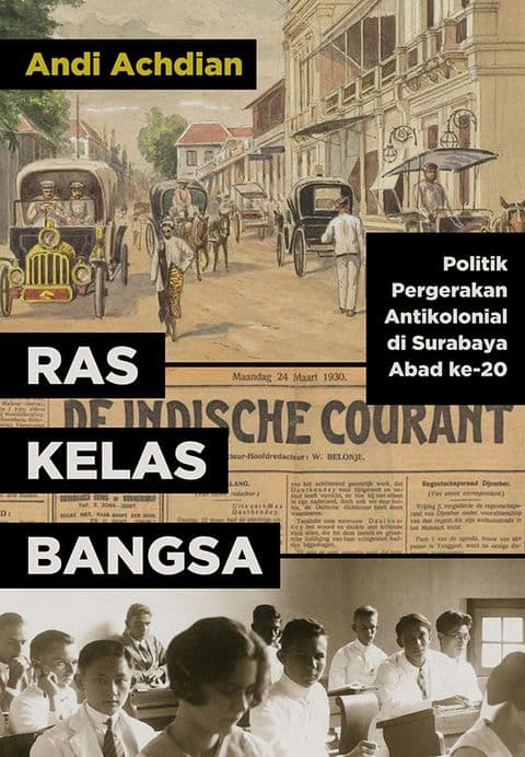 Sampul depan Ras, Kelas, Bangsa: Politik Pergerakan Antikolonial di Surabaya Abad ke-20