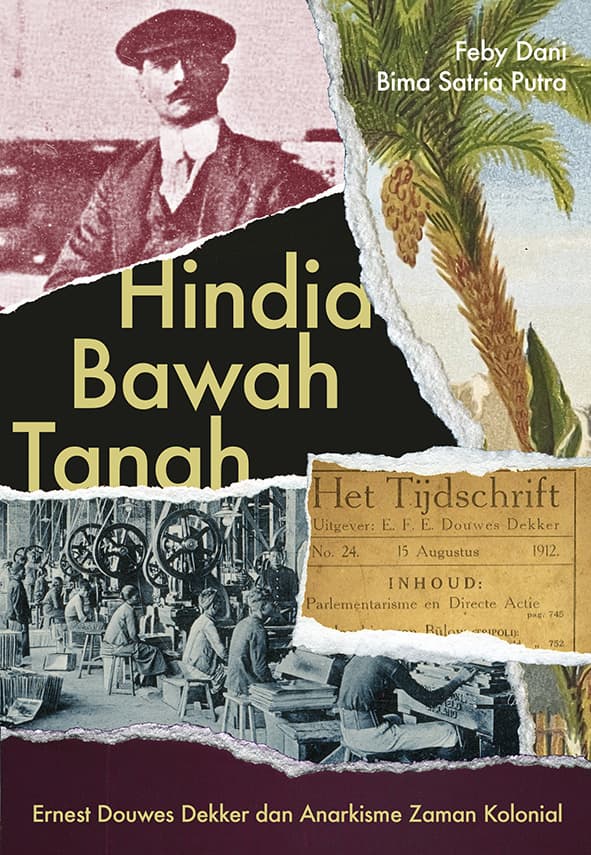 Sampul depan Hindia Bawah Tanah: Ernest Douwes Dekker dan Anarkisme Zaman Kolonial