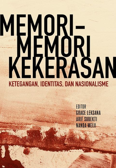 Sampul depan Memori-Memori Kekerasan: Ketegangan, Identitas, dan Nasionalisme