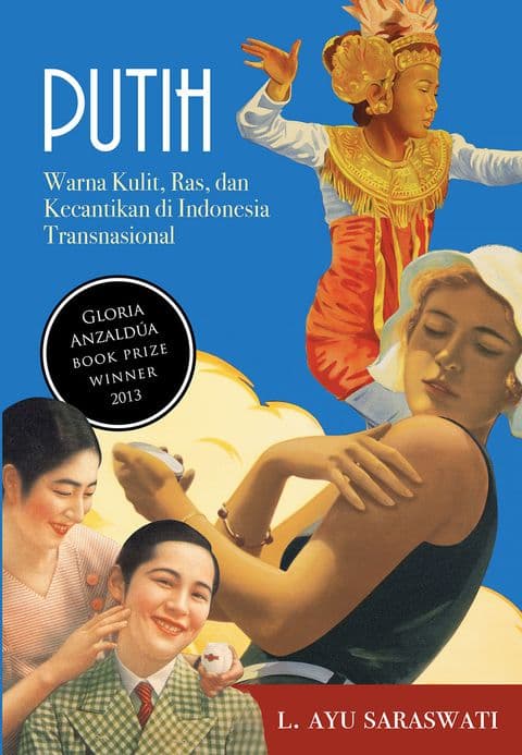 Sampul depan Putih: Warna Kulit, Ras, dan Kecantikan di Indonesia Transnasional