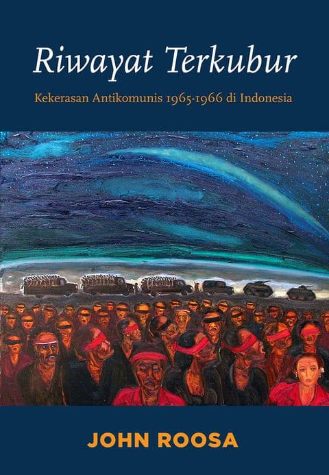 Sampul depan Riwayat Terkubur: Kekerasan Antikomunis 1965-1966 di Indonesia