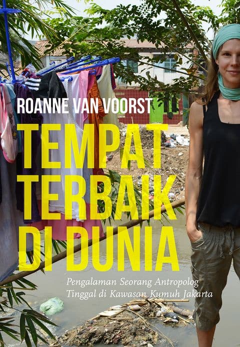 Sampul depan Tempat Terbaik di Dunia: Pengalaman Seorang Antropolog Tinggal di Kawasan Kumuh Jakarta