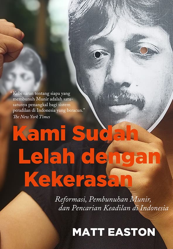 Sampul depan Kami Sudah Lelah dengan Kekerasan: Reformasi, Pembunuhan Munir, dan Pencarian Keadilan di Indonesia