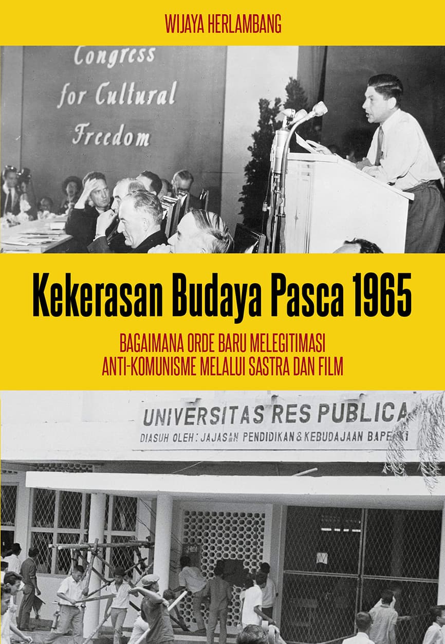 Sampul depan Kekerasan Budaya Pasca 1965: Bagaimana Orde Baru Melegitimasi Anti-Komunisme Melalui Sastra dan Film