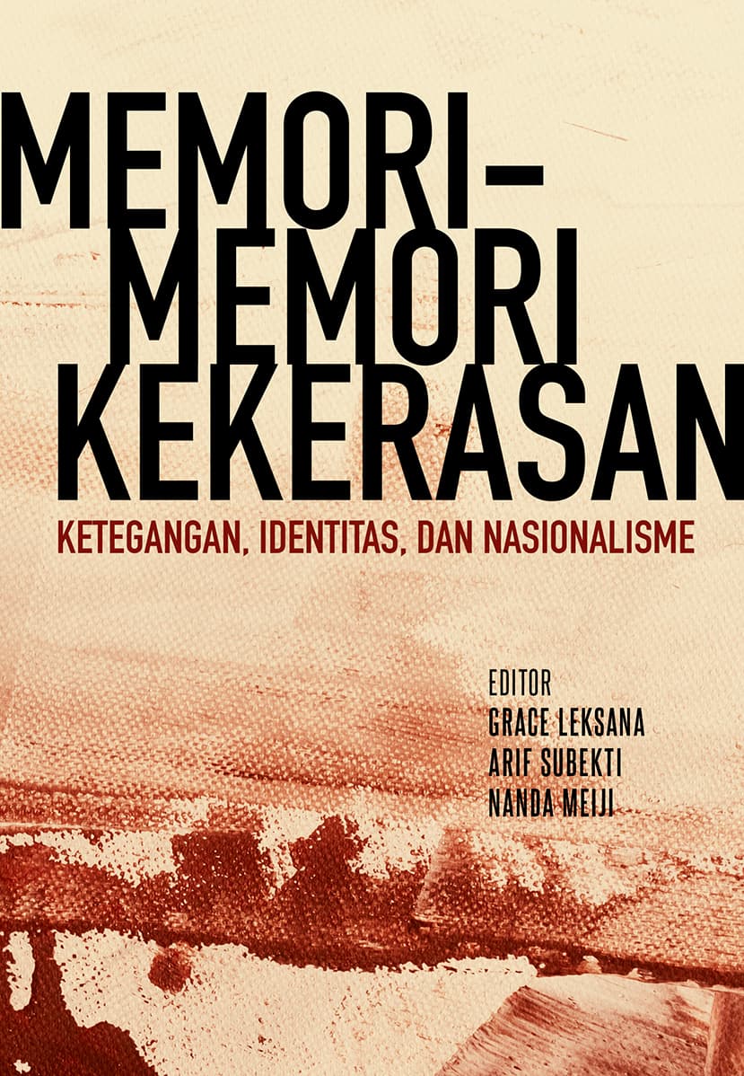 Sampul depan Memori-Memori Kekerasan: Ketegangan, Identitas, dan Nasionalisme