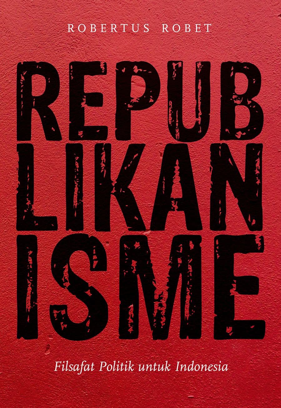 Sampul depan Republikanisme: Filsafat Politik untuk Indonesia