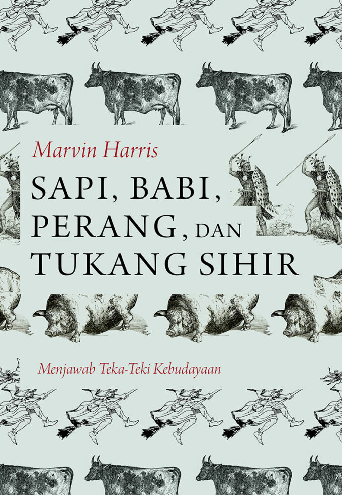 Sapi, Babi, Perang dan Tukang Sihir: Menjawab Teka-teki Kebudayaan