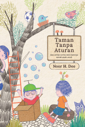 Taman Tanpa Aturan: dan Cerita-Cerita Mini Lainnya untuk Anak-anak