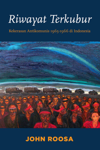 Riwayat Terkubur: Kekerasan Antikomunis 1965-1966 di Indonesia